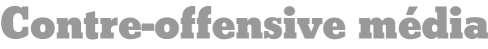 Contre-offensive média