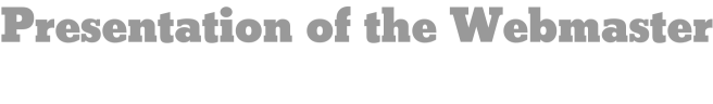 Presentation of the Webmaster 